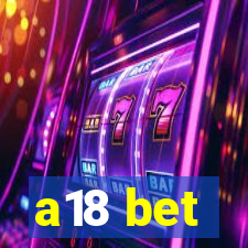 a18 bet